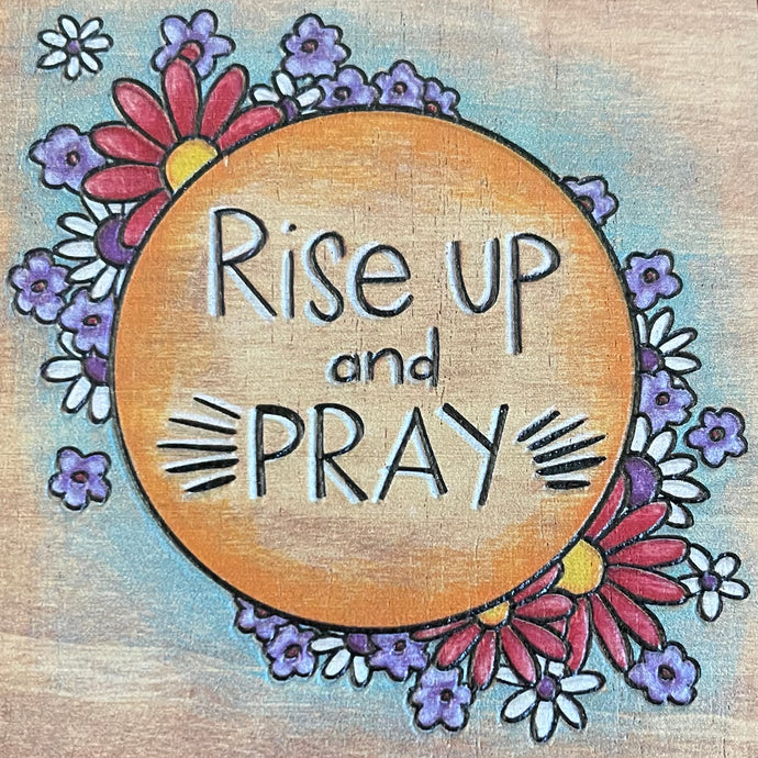 Rise Up & Pray Block Sign
