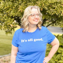 Load image into Gallery viewer, It&#39;s All Good Tee - Blue